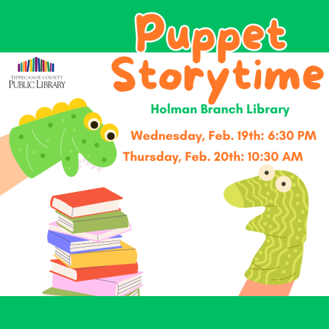 Puppet Storytime.  Holman Branch Library.  Wednesday, February 19th at 6:30 PM, Thursday, February 20th at 10:30 AM. 