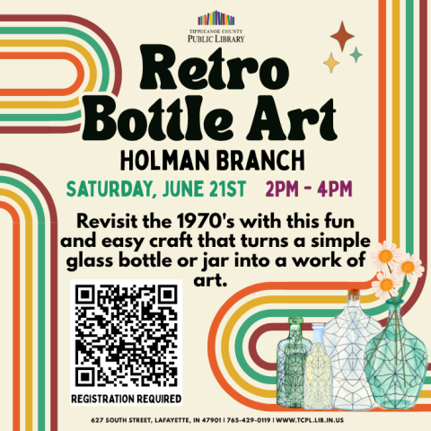 retro bottle art - holman branch - june 21st 3-4pm. includes a QR code that directs to registration